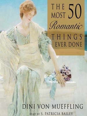 cover image of The 50 Most Romantic Things Ever Done